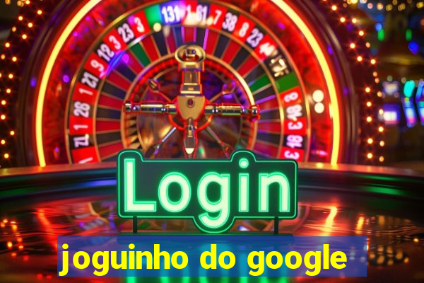 joguinho do google